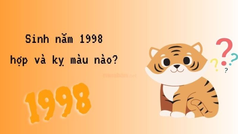 1998 mệnh gì hợp màu gì