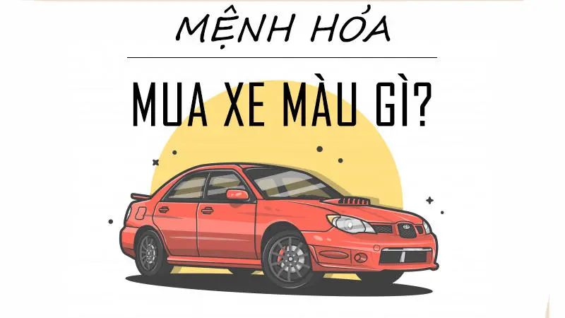 Mệnh Hỏa hợp màu xe gì? Chọn xe màu nào hợp phong thủy?