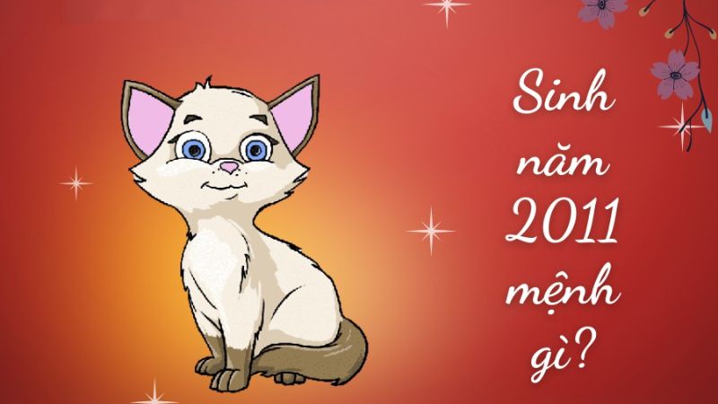 Sinh năm 2011 mệnh gì?